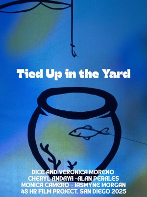 Tied up in the Yard poster